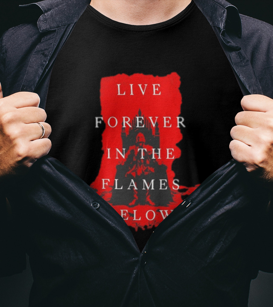 Live Forever In The Flames Below With Castle T-Shirt