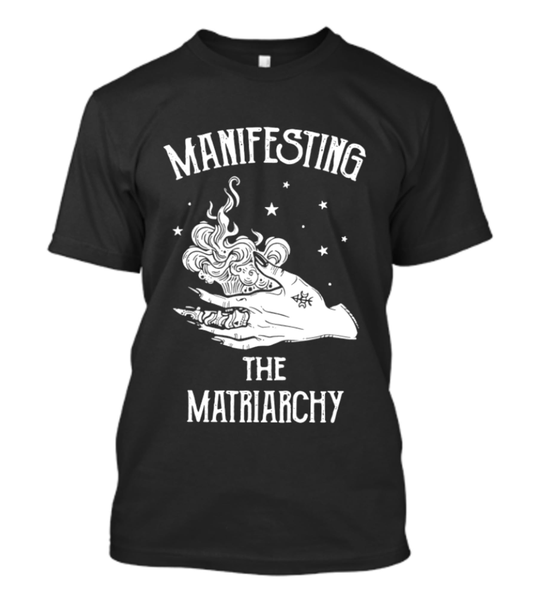 Manifesting The Matriarchy Mystic Hand Stars T-Shirt