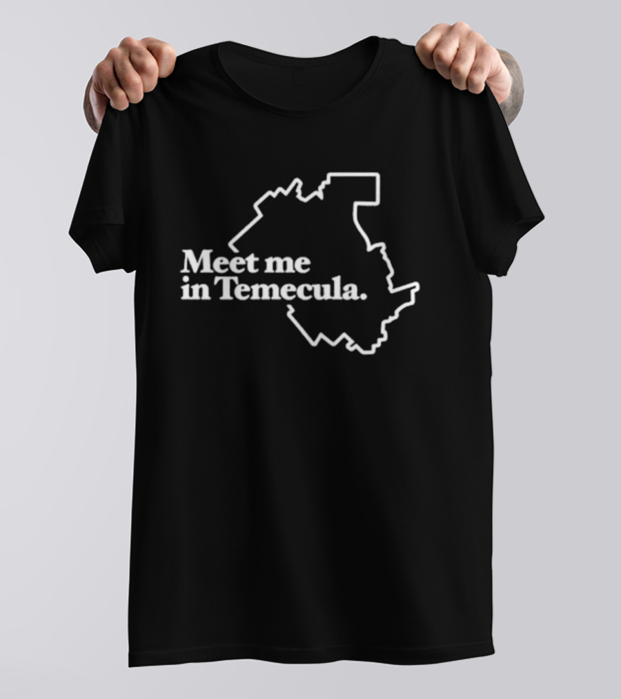 Meet Me In Temecula City Outline Map T-Shirt