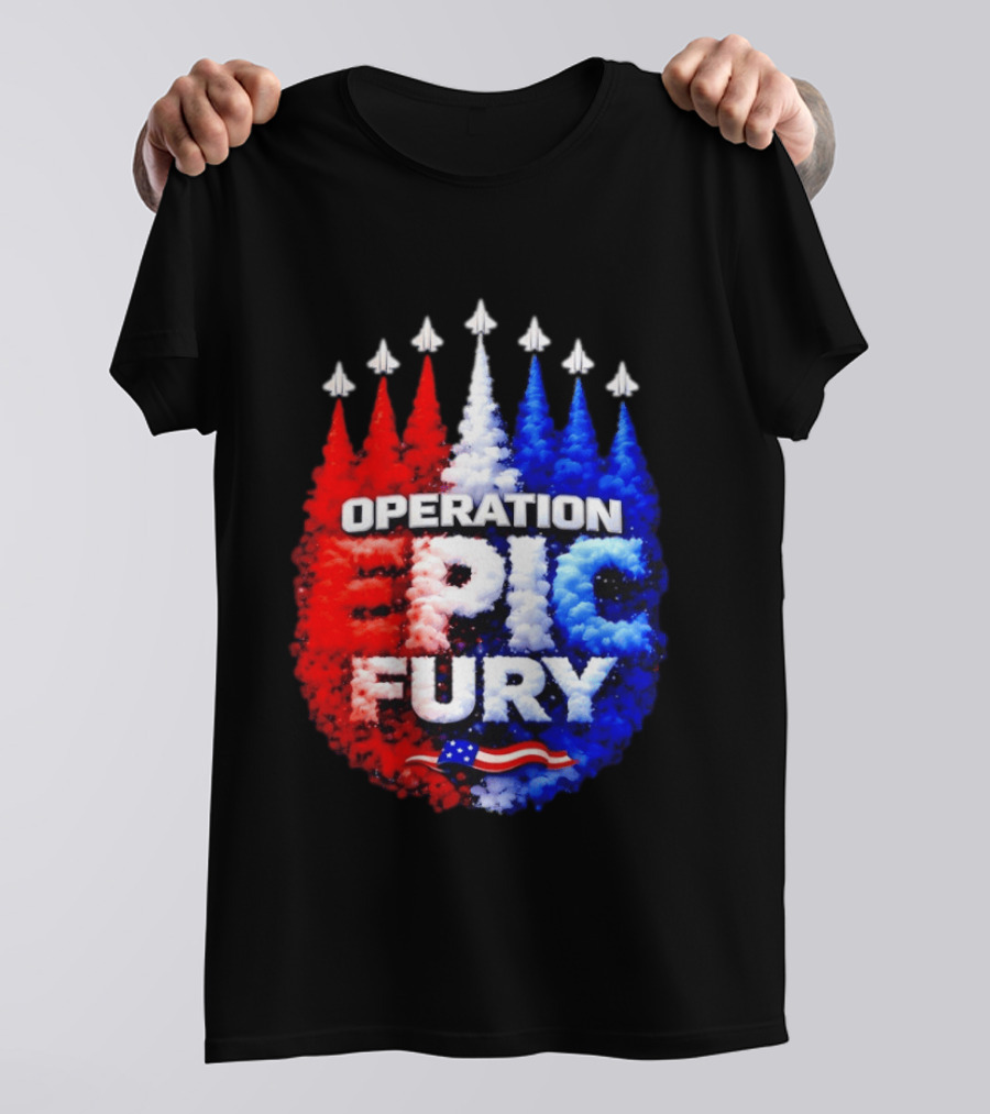 Operation Epic Fury US Flag Smoke Aircraft Formation Patriotic T-Shirt