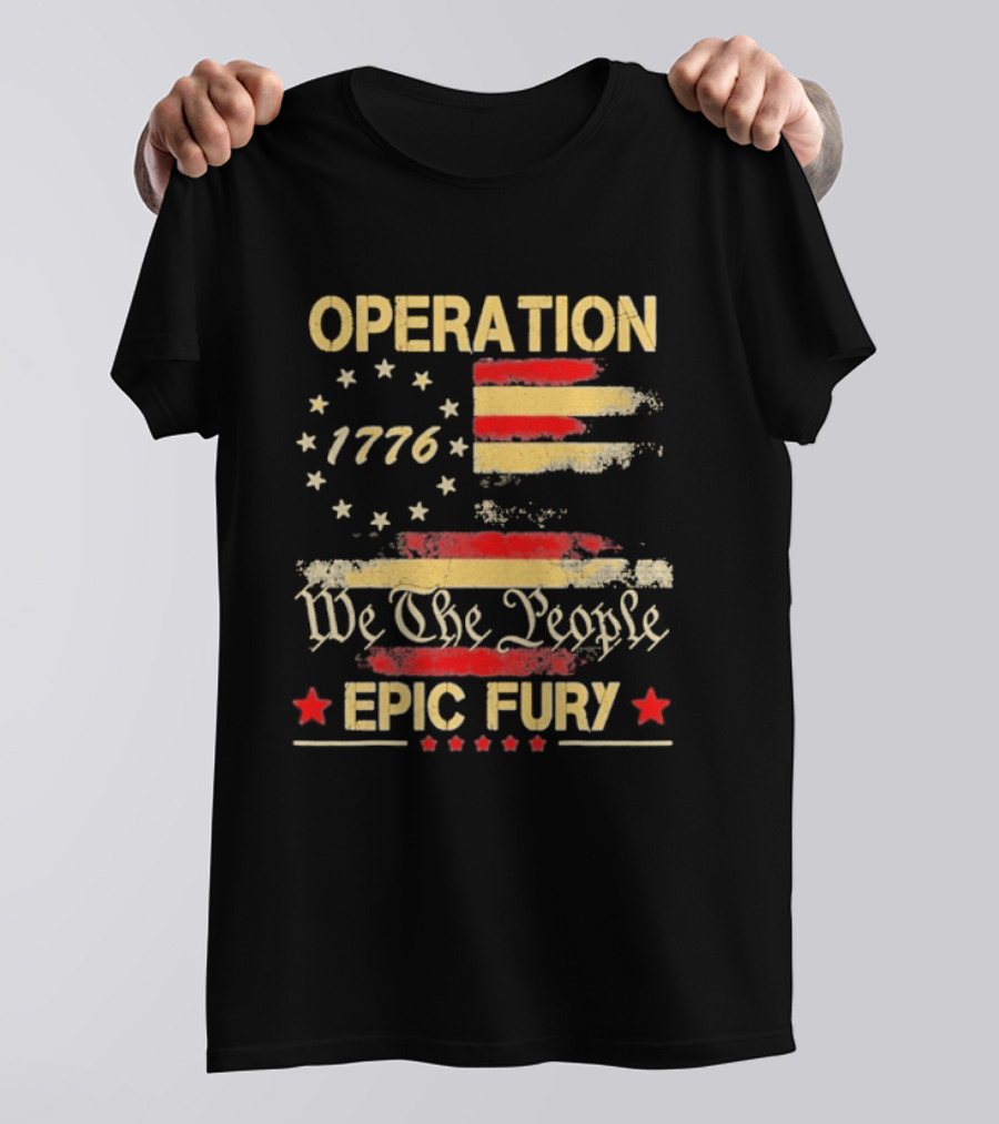 Operation 1776 We The People Epic Fury American Flag T-Shirt