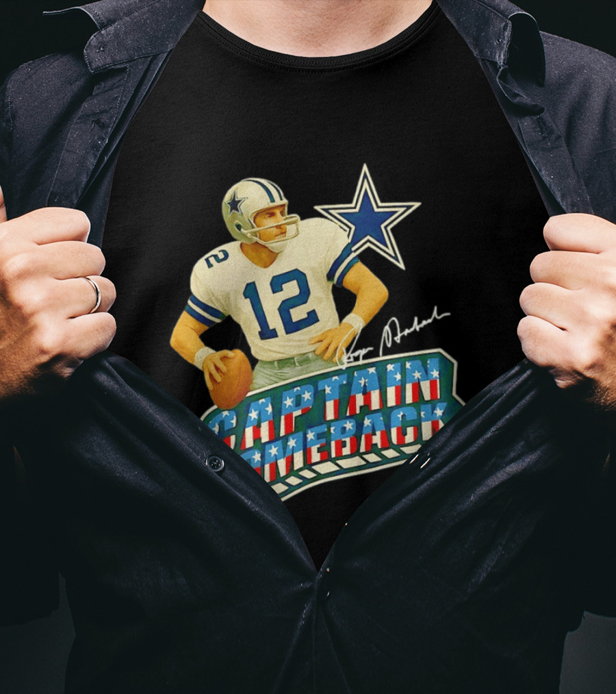 Roger Staubach Captain Comeback Dallas Cowboys Star T-Shirt