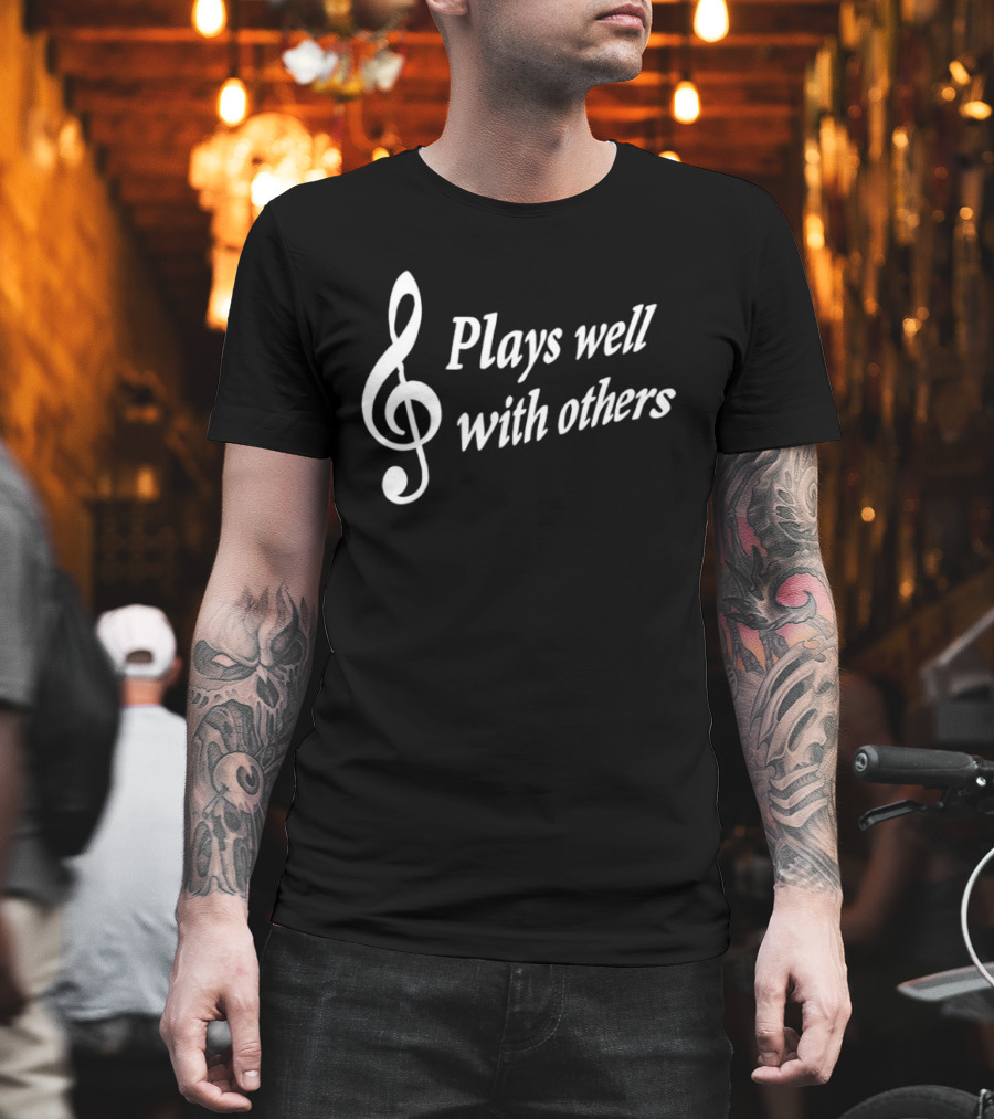 Plays Well With Others Treble Clef Music Note T-Shirt