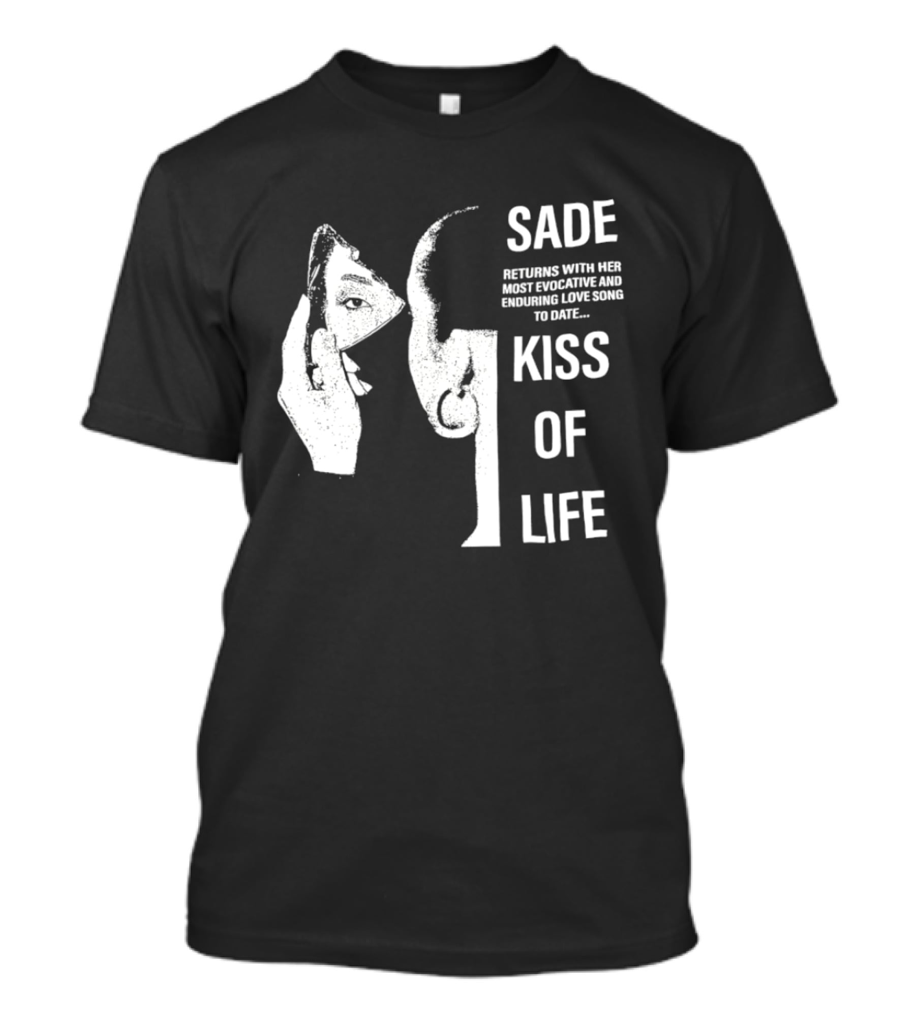 SADE Returns Most Evocative Enduring Love Song Kiss Of Life T-Shirt