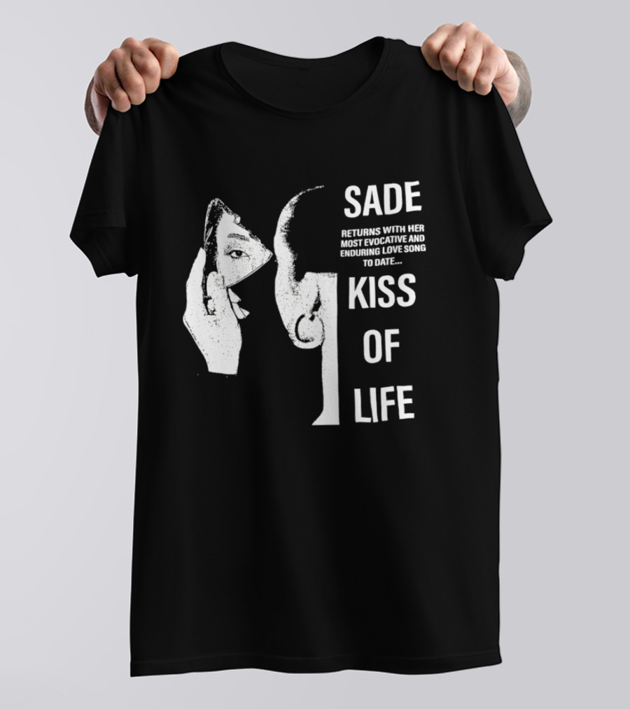 SADE Returns Most Evocative Enduring Love Song Kiss Of Life T-Shirt