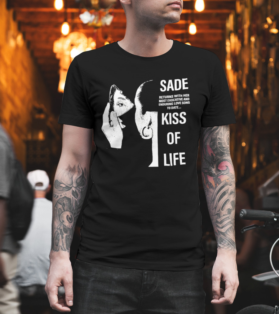 SADE Returns Most Evocative Enduring Love Song Kiss Of Life T-Shirt