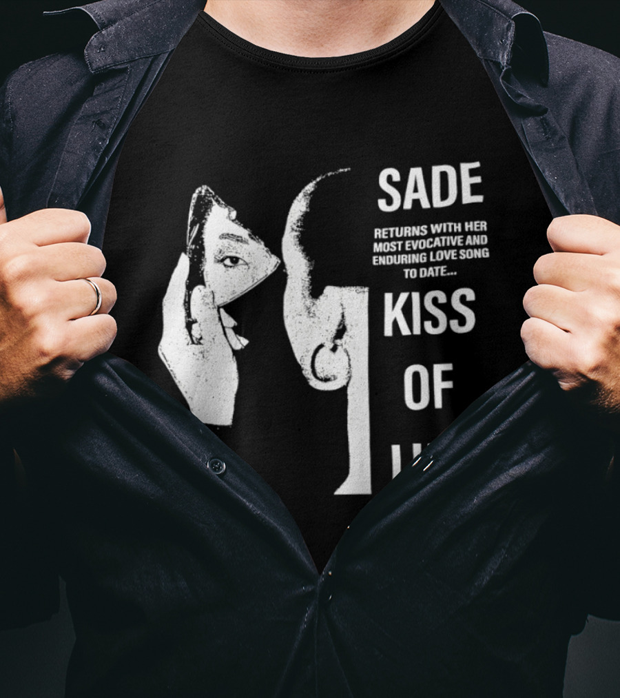 SADE Returns Most Evocative Enduring Love Song Kiss Of Life T-Shirt