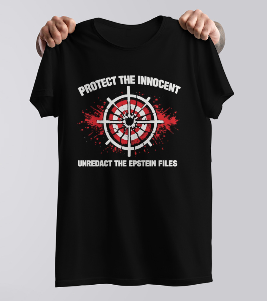 Protect The Innocent Unredact The Epstein Files Target Symbol Blood Splatter T-Shirt