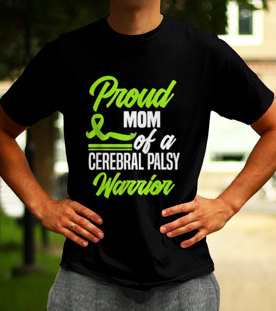 Proud Mom Of A Cerebral Palsy Warrior Green Awareness Ribbon T-Shirt
