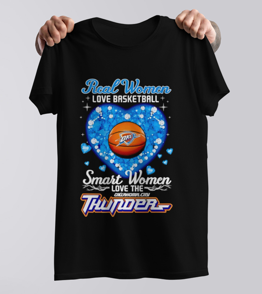 Real Women Love Basketball Smart Women Love The Oklahoma City Thunder T-Shirt