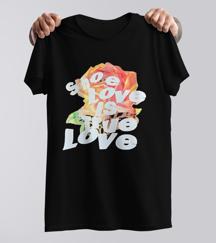 Shoe Love Is True Love Rose Art Floral T-Shirt