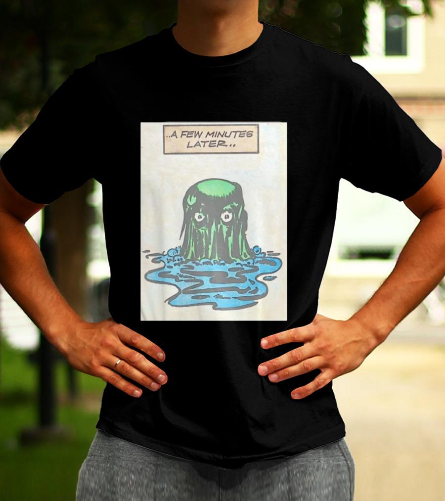 Tales From The Weird A Few Minutes Later Green Blob Monster T-Shirt