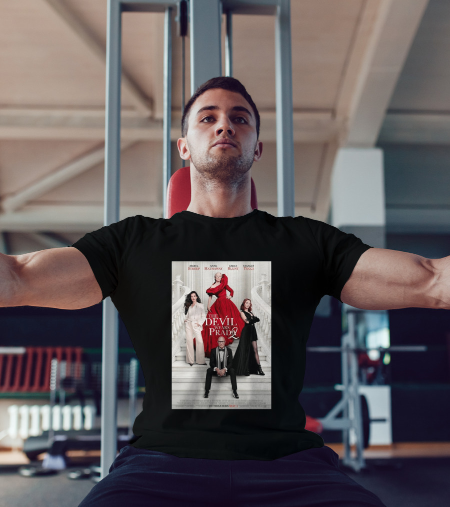 Meryl Streep Anne Hathaway Emily Blunt Stanley Tucci The Devil Wears Prada 2 In Theaters May 1 2026 T-Shirt