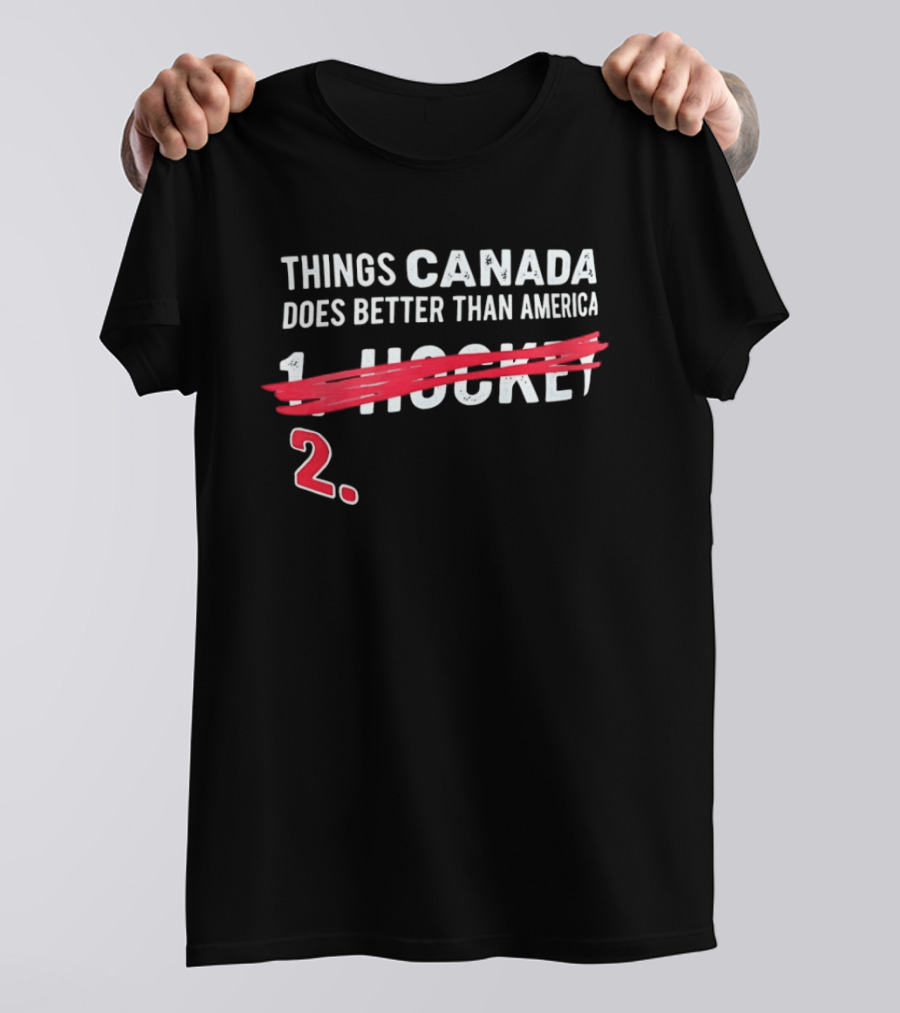 Things Canada Does Better Than America Hockey 2 T-Shirt