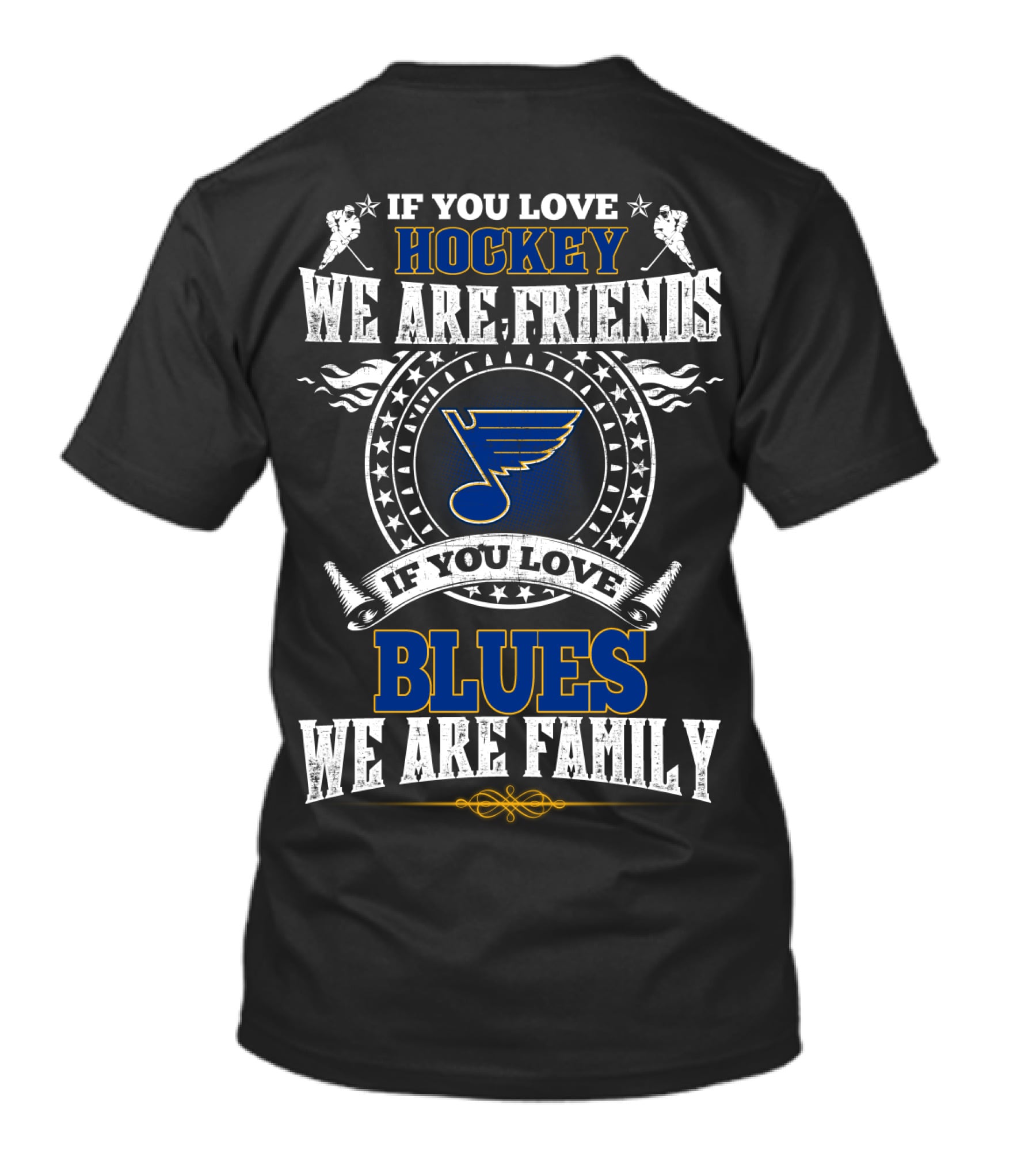 If You Love Hockey We Are Friends Blues We Are Family St. Louis Blues T-Shirt