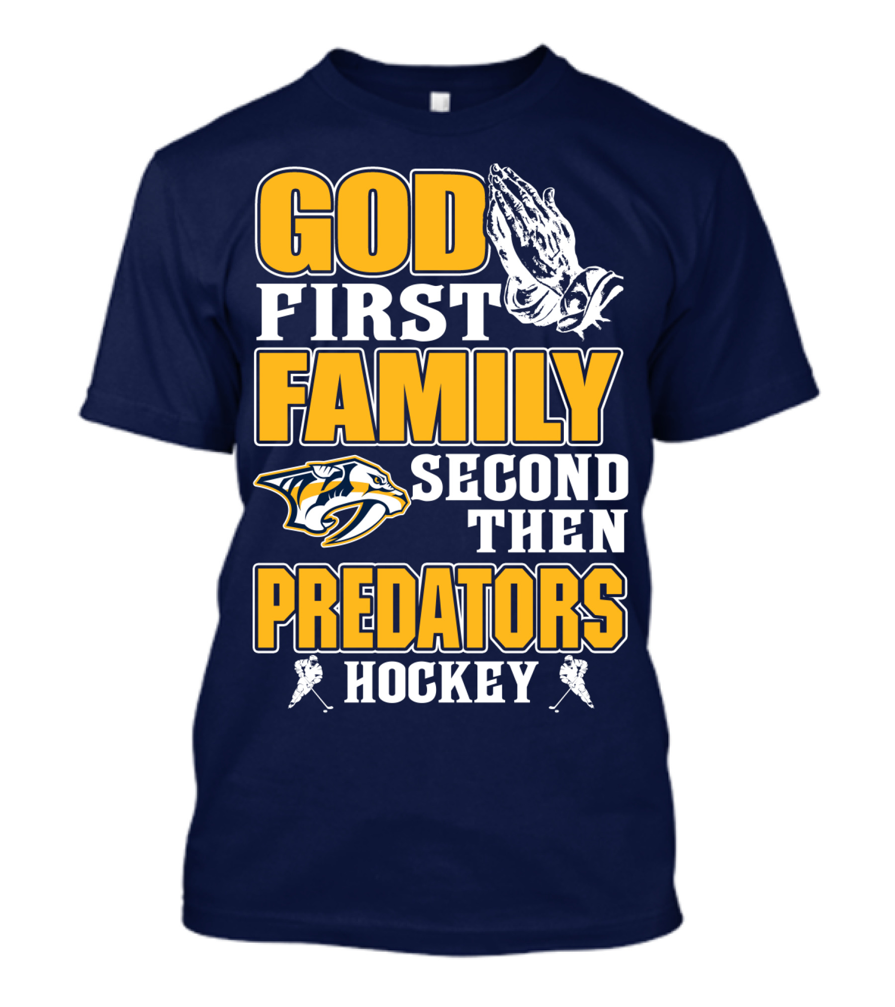 God First Family Second Then Nashville Predators Hockey T-Shirt