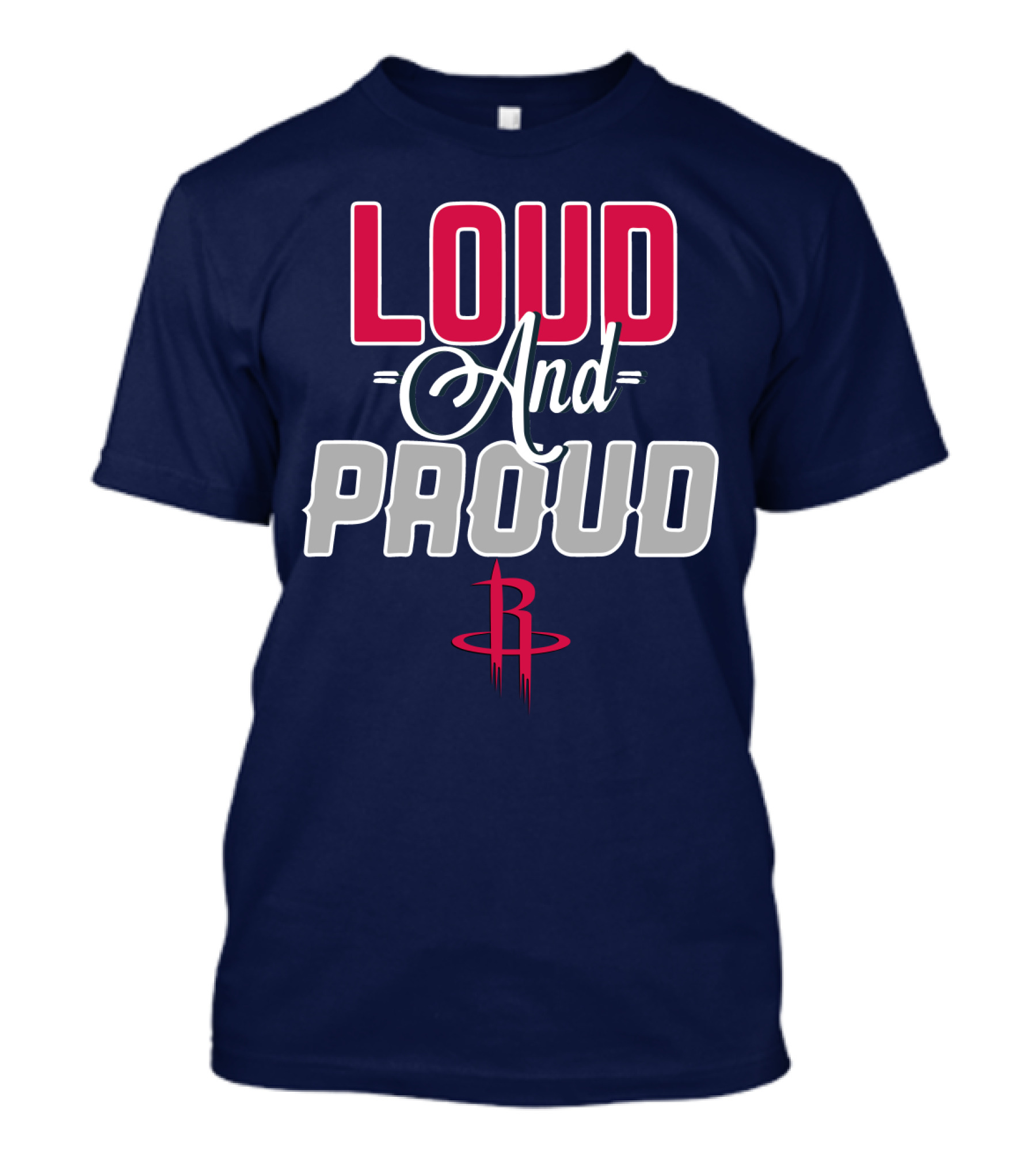 Loud And Proud Houston Rockets T-Shirt