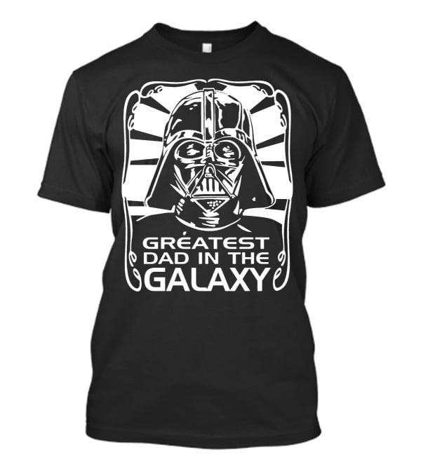 Greatest Dad In The Galaxy T-Shirt