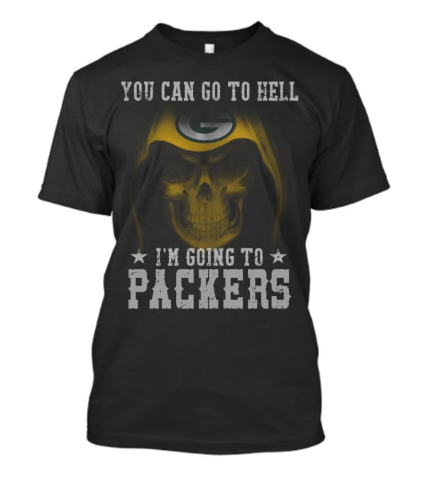You Can Go To Hell I'm Going To Packers Green Bay Logo Skull T-Shirt