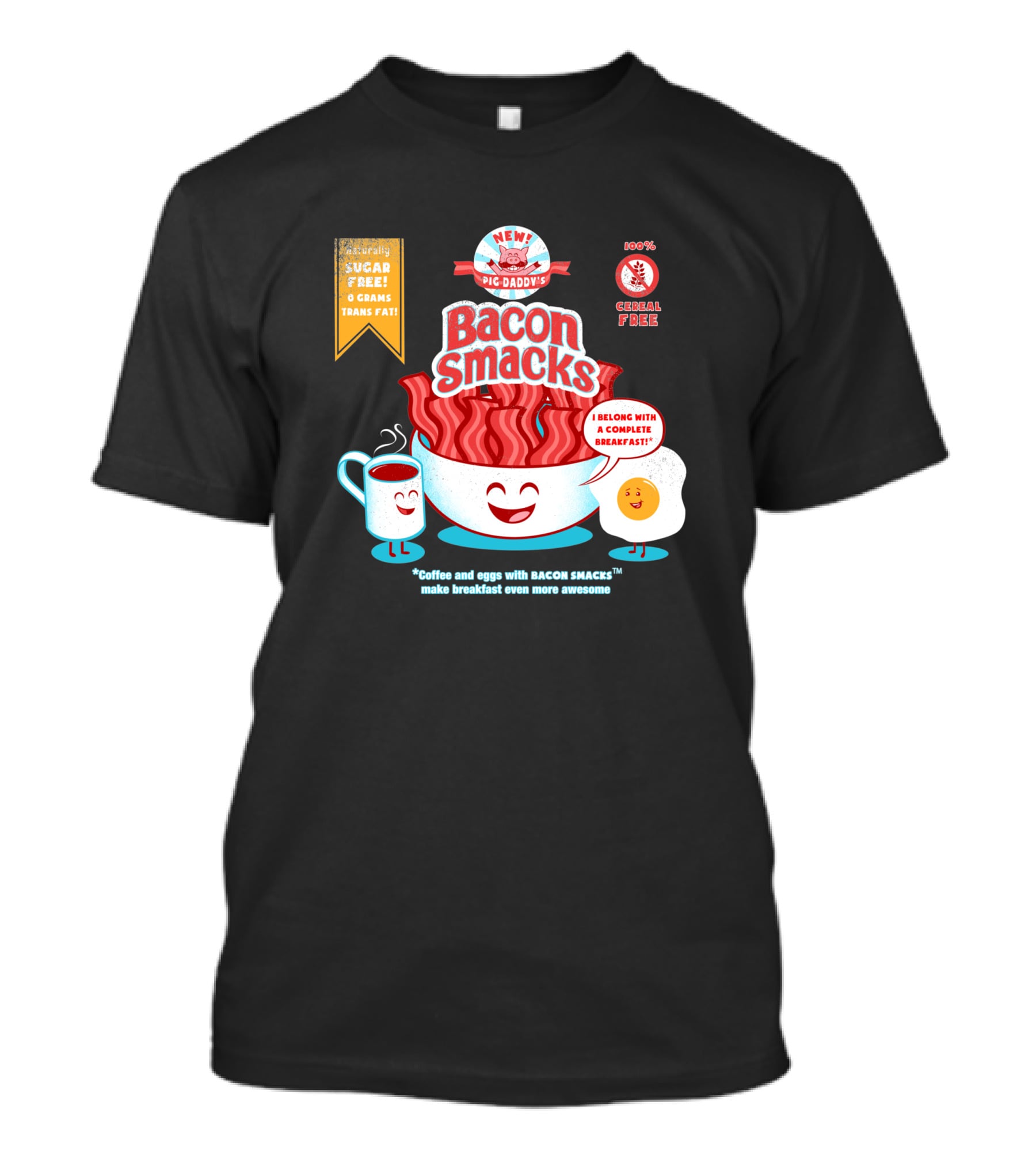 New Epic Daddy's Bacon Smacks Coffee And Eggs With Bacon Smacks Make Breakfast Even More Awesome T-Shirt