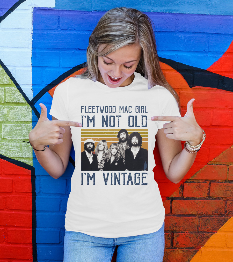 Fleetwood Mac Girl I'm Not Old I'm Vintage Retro Band T-Shirt
