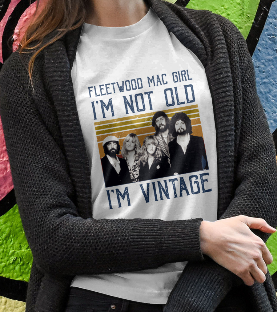 Fleetwood Mac Girl I'm Not Old I'm Vintage Retro Band T-Shirt