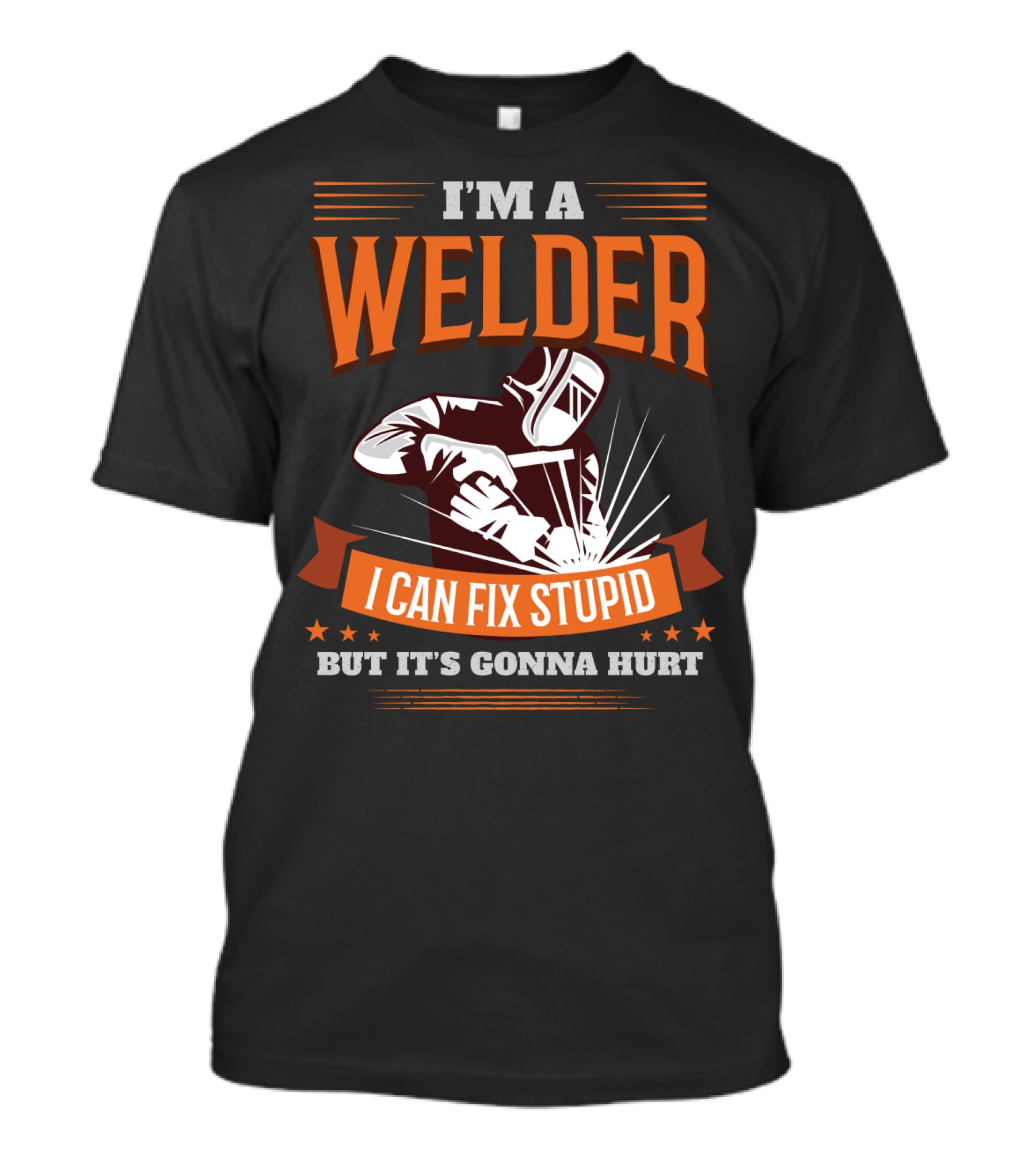 I'm A Welder I Can Fix Stupid But It's Gonna Hurt Graphic With Welding Mask And Sparks T-Shirt