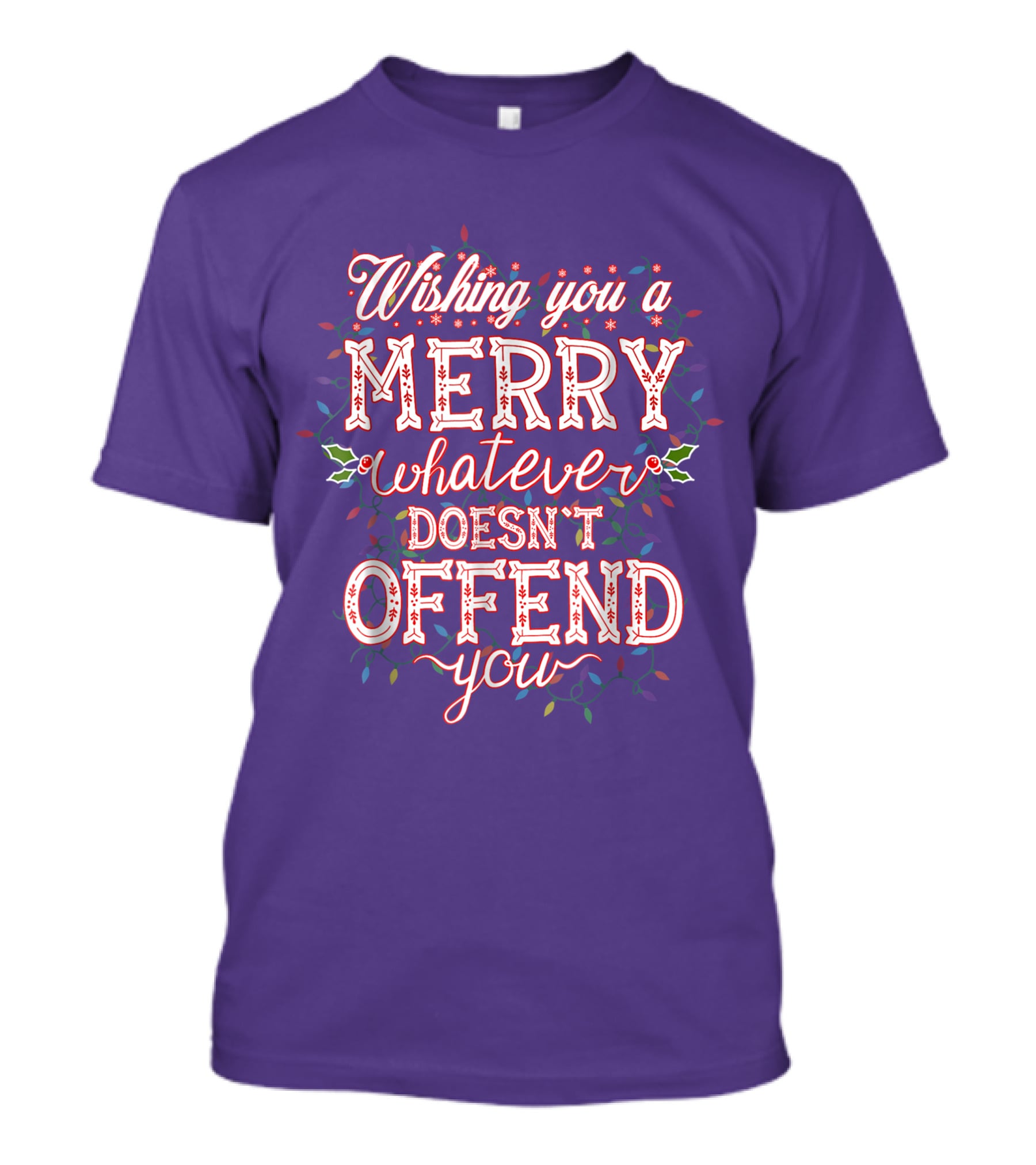 Wishing You A Merry Whatever Doesn't Offend You T-Shirt