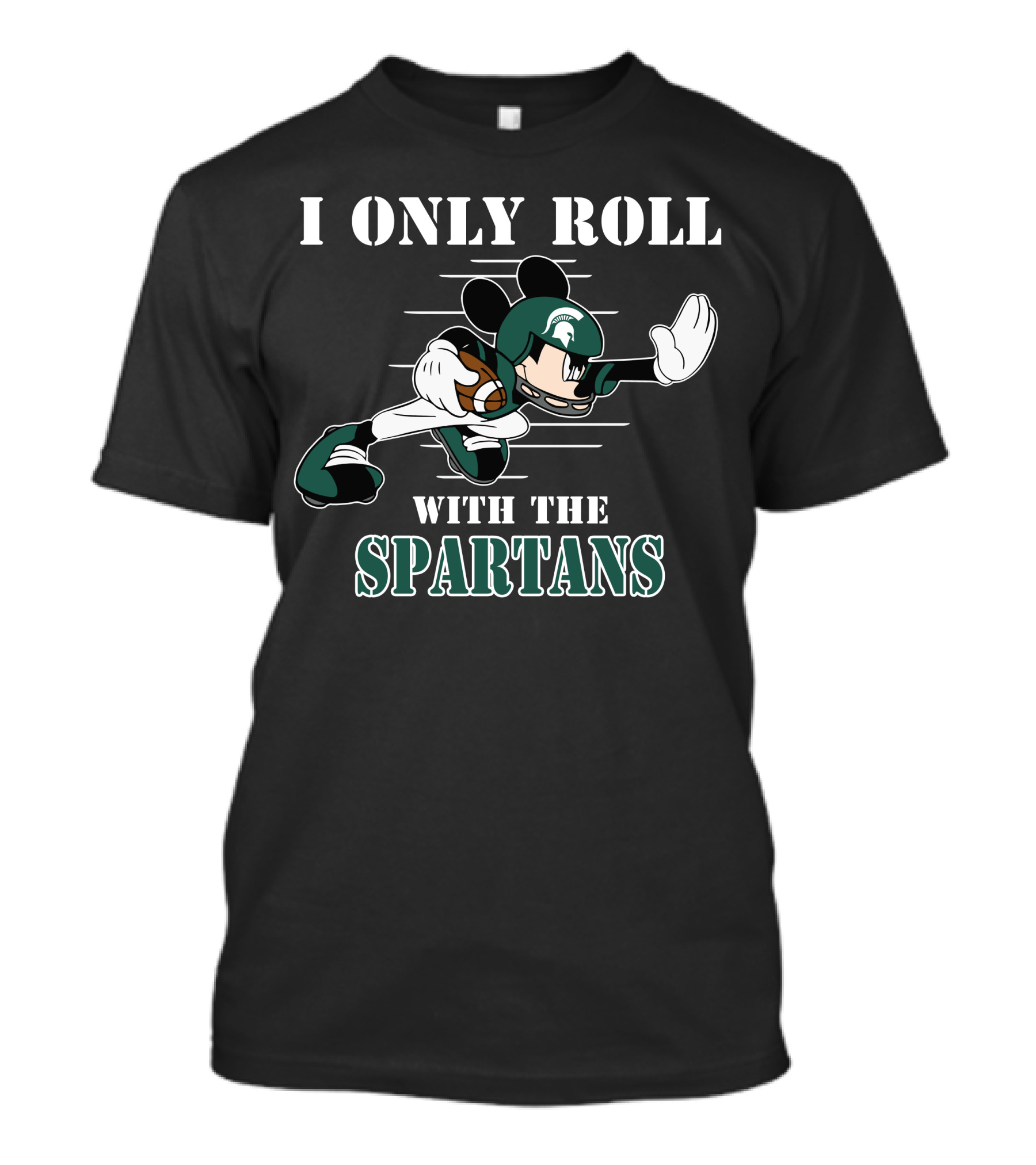 I Only Roll With The Michigan State Spartans Mickey T-Shirt