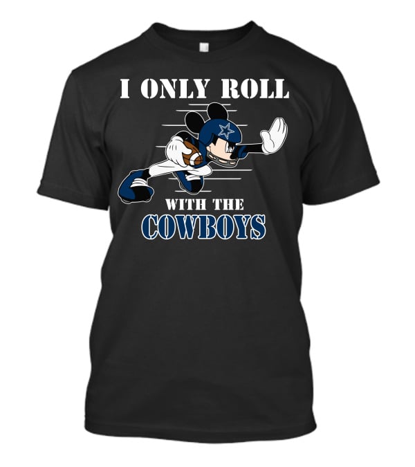 I Only Roll With The Cowboys Mickey Football Helmet T-Shirt