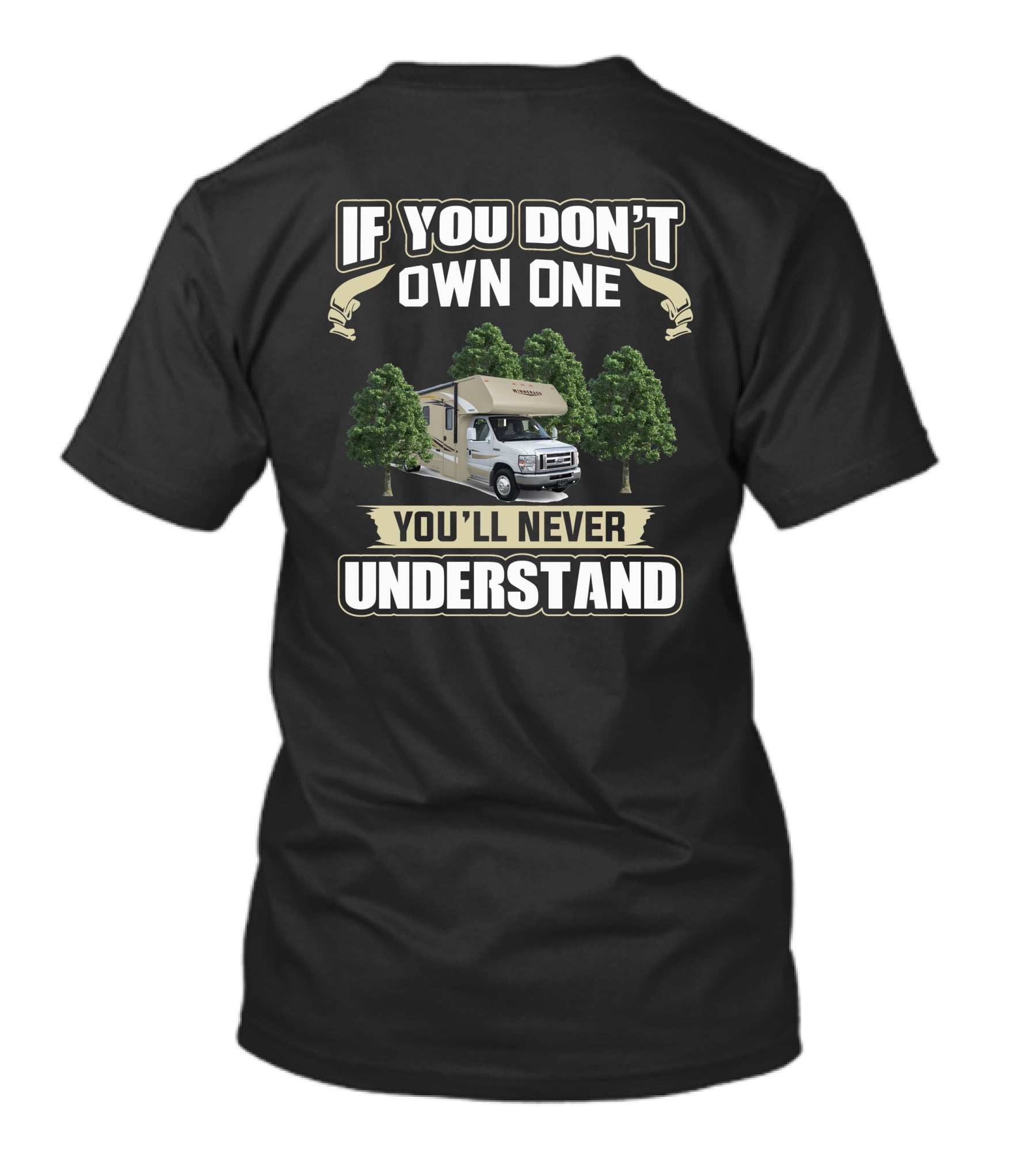 If You Don't Own One You'll Never Understand Winnebago Motorhome T-Shirt