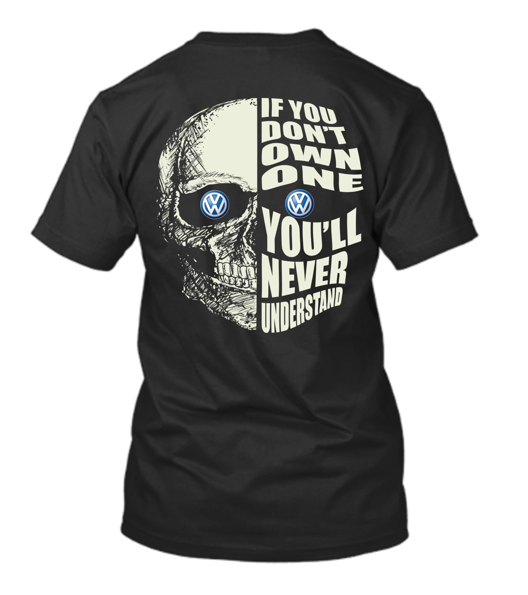 Volkswagen Skull If You Don't Own One You'll Never Understand T-Shirt