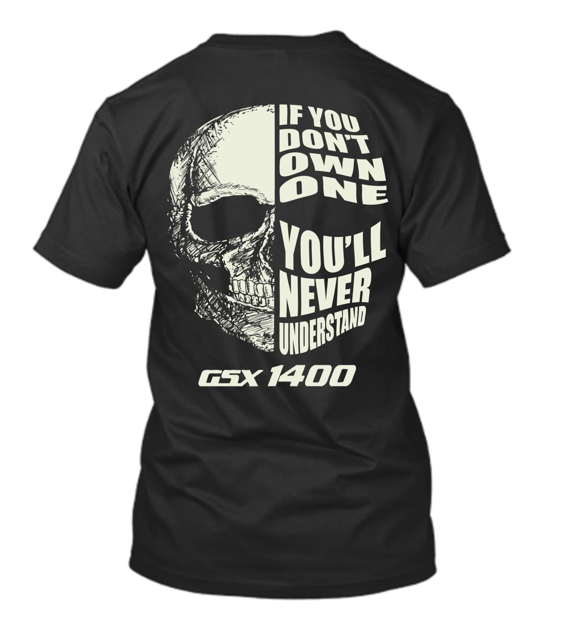 If You Don't Own One You'll Never Understand GSX 1400 Skull T-Shirt