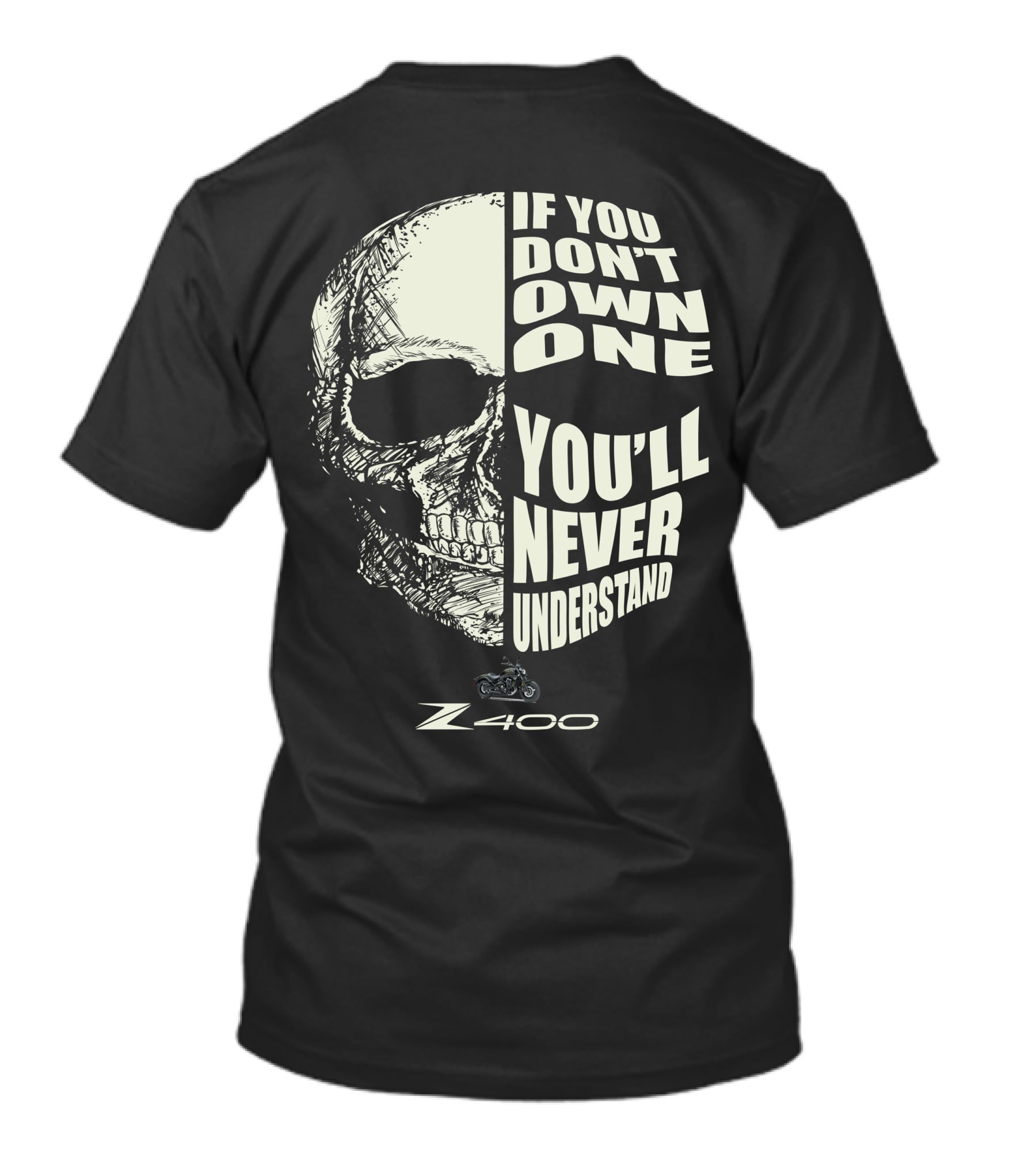 If You Don't Own One You'll Never Understand Kawasaki Z400 Skull Motorcycle T-Shirt