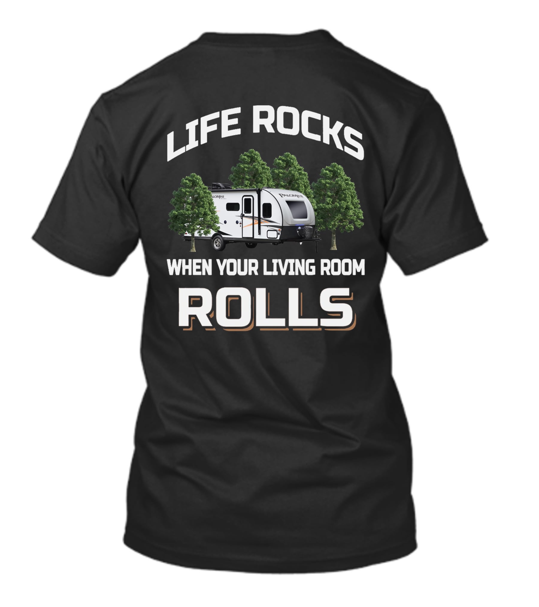 Life Rocks When Your Living Room Rolls Palomino RV T-Shirt