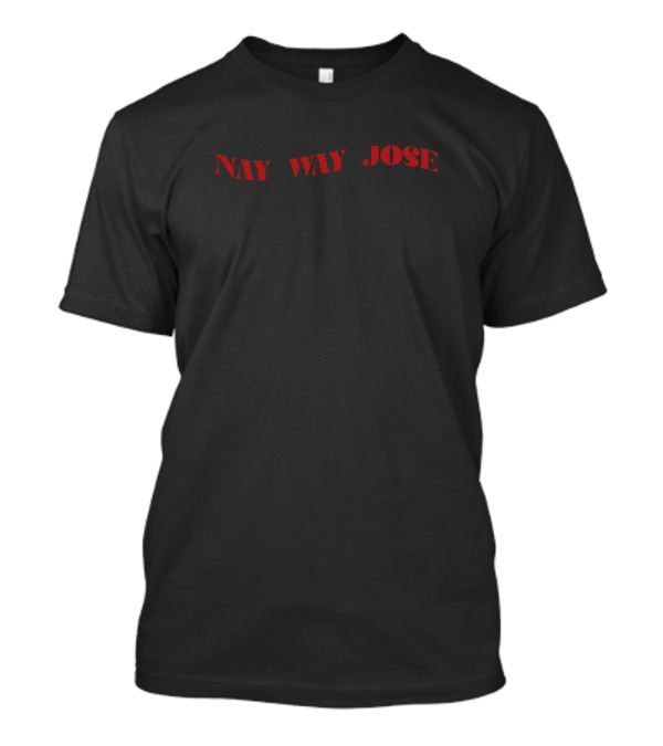 Nay Way Jose Bailey Sarian T-Shirt