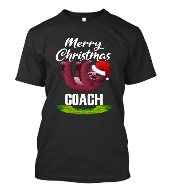 Merry Christmas Coach Cute Sloth With Santa Hat And Holly T-Shirt