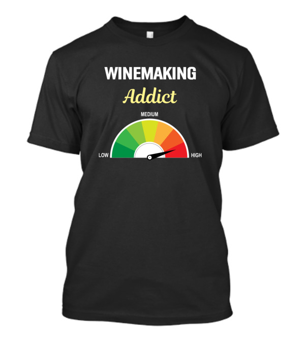Winemaking Addict High Level Vinification Enthusiast T-Shirt