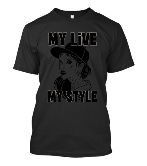 MY LIVE MY STYLE Tattooed Woman In Hat T-Shirt