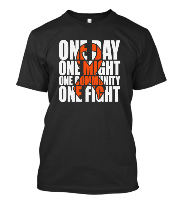 One Day One Might One Community One Fight T-Shirt