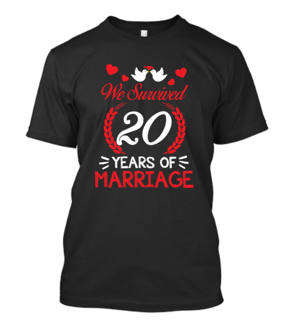 We Survived 20 Years Of Marriage With Doves And Hearts Anniversary T-Shirt