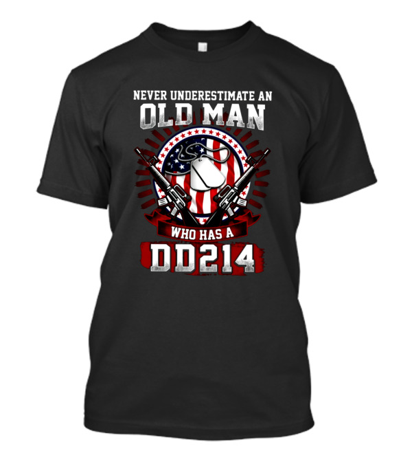 Never Underestimate An Old Man Who Has A DD214 Dog Tags And Rifles T-Shirt