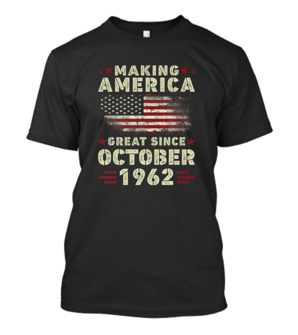 Making America Great Since October 1962 Flag Stars T-Shirt