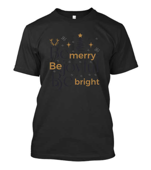 Be Merry Joyful Bright Christmas Reindeer Snowflakes Tree Stars T-Shirt