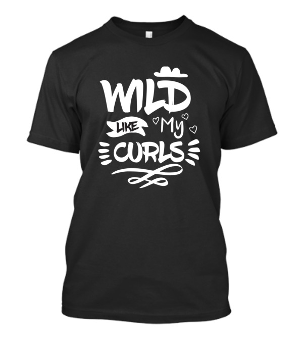 WILD Like My CURLS With Hearts And Hats Ornamentation T-Shirt