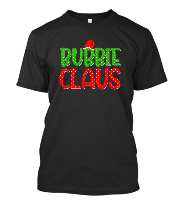 Bubbie Claus Christmas Family Festive Santa Hat T-Shirt