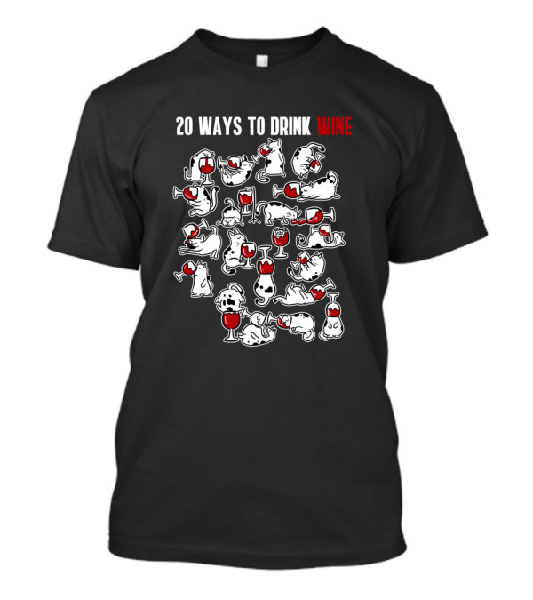 20 Ways To Drink Wine For Cat Lovers T-Shirt