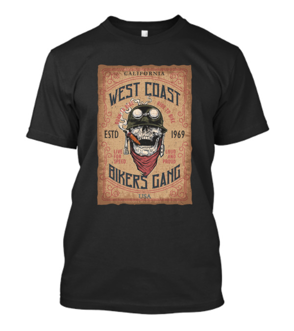 West Coast Bikers Gang California USA 1969 Loud And Proud Ride To Live Live For Speed T-Shirt