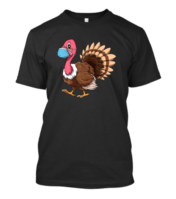 Thanksgiving Turkey Wearing A Mask Turkey Face Mas Holiday Humor T-Shirt