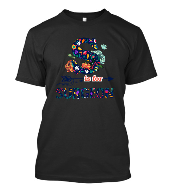S Is For Surgeon Hippie Flower T-Shirt